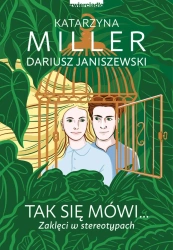 eBook Tak się mówi... Zaklęci w stereotypach - Dariusz Janiszewski, Katarzyna Miller epub mobi