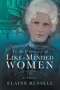 In the Company of Like-Minded Women - Russell Elaine N