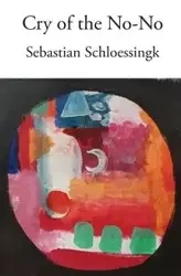 Cry of the No-No - Sebastian Schloessingk
