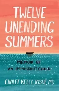 Twelve Unending Summers - Kelly Josué Cholet