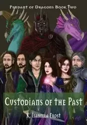 Custodians of the Past - Isabella Frost K.
