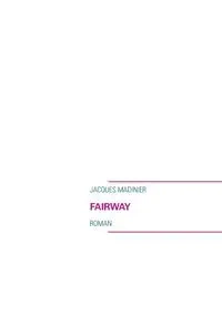 Fairway - Jacques Madinier