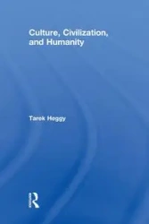 Culture, Civilization, and Humanity - Heggy Tarek