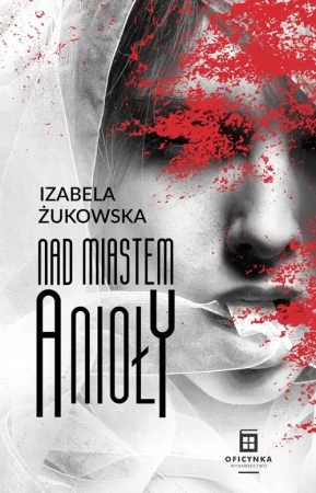 Nad Miastem Anioły - Izabela Żukowska