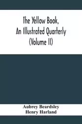 The Yellow Book, An Illustrated Quarterly (Volume Ii) - Aubrey Beardsley