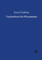 Taschenbuch für Pilzsammler - Walther Ernst