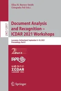 Document Analysis and Recognition - ICDAR 2021 Workshops - Barney Smith Elisa H.