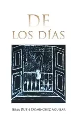 De los días - Irma Ruth Aguilar Domínguez