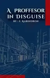 A Professor in Disguise - Rabindron Fey