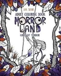 Adult Coloring Book Horror Land. Girls of terror - Shah A.M.