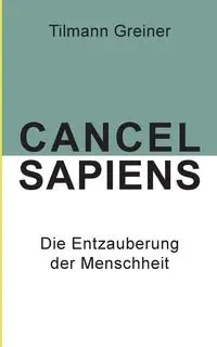 Cancel Sapiens - Greiner Tilmann