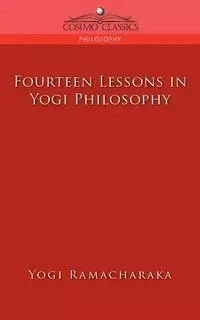 Fourteen Lessons in Yogi Philosophy - Ramacharaka Yogi