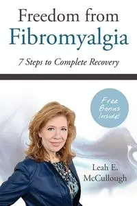 Freedom From Fibromyalgia - Leah McCullough E