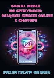 eBook Social media na sterydach: Osiągnij sukces online z ChatGPT - Przemysław Gmerek epub mobi
