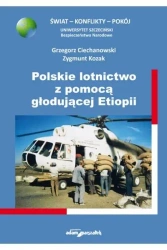 Polskie lotnictwo z pomocą głodującej Etiopii - Grzegorz Ciechanowski, Zygmunt Kozak