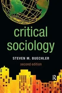 Critical Sociology - Steven M. Buechler