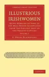 Illustrious Irishwomen - Volume 1 - Blackburne E. Owens