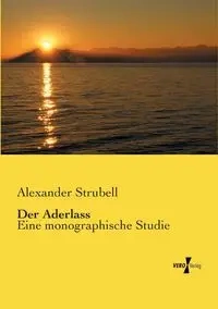Der Aderlass - Alexander Strubell