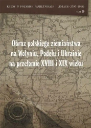 Obraz polskiego ziemiaństwa na Wołyniu, Podolu... - Antoni Pruszyński, Antoni Mikoszewski