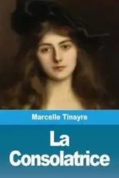 La Consolatrice - Marcelle Tinayre