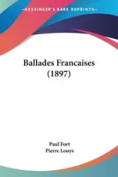 Ballades Francaises (1897) - Paul Fort