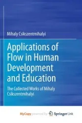 Applications of Flow in Human Development and Education - Csikszentmihalyi Mihaly