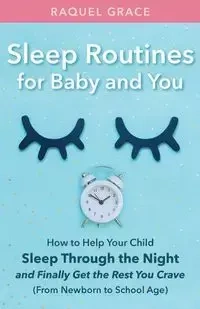 Sleep Routines for Baby and You - Grace Raquel