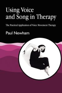 Using Voice and Song in Therapy - Paul Newham