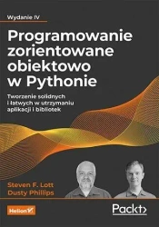 Programowanie zorientowane obiektowo...w.4 - Steven F. Lott, Dusty Phillips