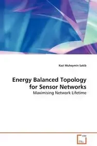 Energy Balanced Topology for Sensor Networks - Sakib Kazi Muheymin