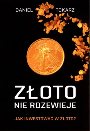 Złoto nie rdzewieje - Daniel Tokarz