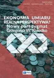Ekonomia umiaru - realna perspektywa? - Janina Pach, Katarzyna Kowalska, Paulina Szyja