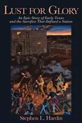 Lust for Glory - Stephen L. Hardin