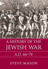 A History of the Jewish War - Mason Steve