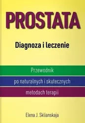 Prostata. Diagnoza i leczenie - Elena J. Sklianskaja
