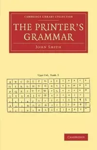 The Printer's Grammar - John Smith