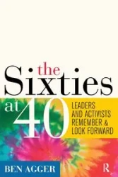 Sixties at 40 - Ben Agger