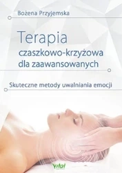 Terapia czaszkowo-krzyżowa dla zaawansowanych - Bożena Przyjemska