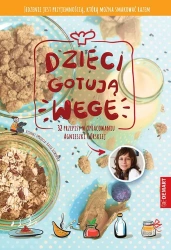 Dzieci gotują WEGE - Agnieszka Górska