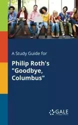 A Study Guide for Philip Roth's "Goodbye, Columbus" - Gale Cengage Learning