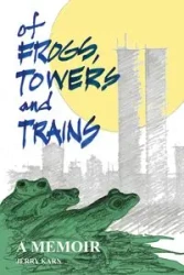 Of Frogs, Towers and Trains - Jerry Karn