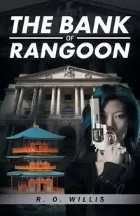 The Bank of Rangoon - Willis R. O.