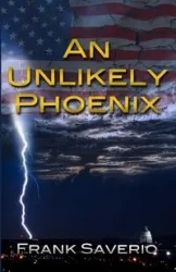 An Unlikely Phoenix - Frank Saverio