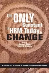 The Only Constant in HRM Today is Change - Stone Dianna L.