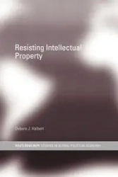 Resisting Intellectual Property - Debora J. Halbert