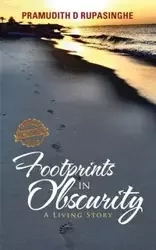 Footprints in Obscurity - Rupasinghe Pramudith D.