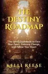 The Destiny Roadmap - Kelli Reese