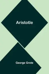 Aristotle - George Grote