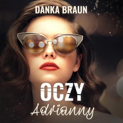 audiobook Oczy Adrianny - Danka Braun