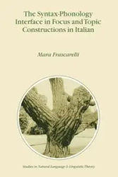 The Syntax-Phonology Interface in Focus and Topic Constructions in Italian - Frascarelli M.